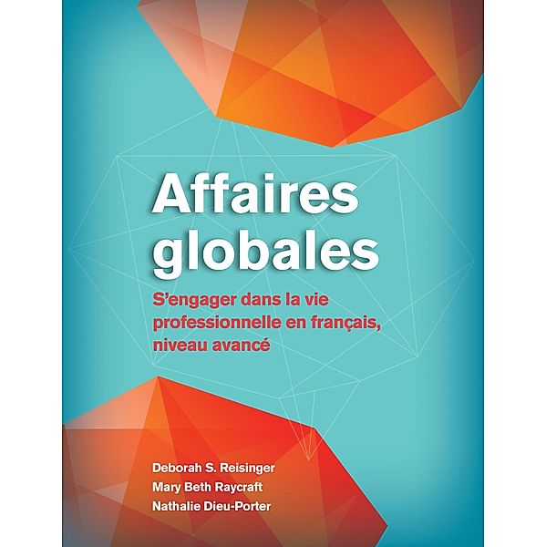 Affaires globales, Deborah S. Reisinger, Mary Beth Raycraft, Nathalie Dieu-Porter