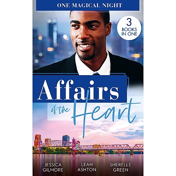 Affairs Of The Heart: One Magical Night: A Will, a Wish...a Proposal / Beware of the Boss / Red Velvet Kisses / Mills & Boon, Jessica Gilmore, Leah Ashton, Sherelle Green