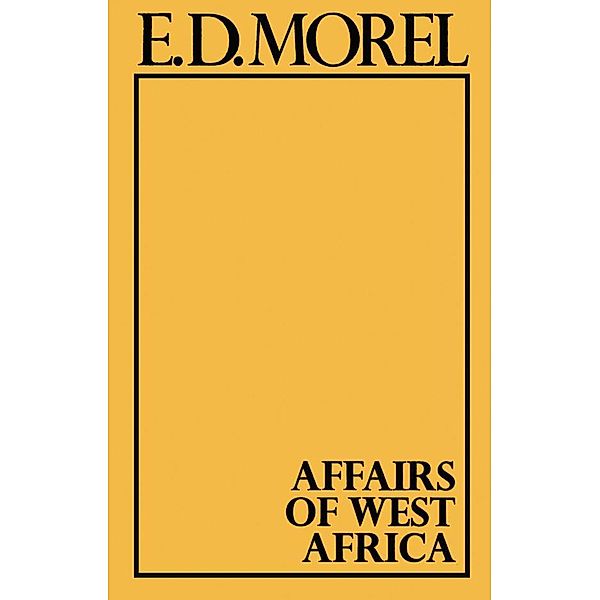 Affairs of West Africa, Edmund Dene Morel