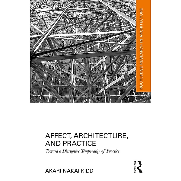 Affect, Architecture, and Practice, Akari Nakai Kidd