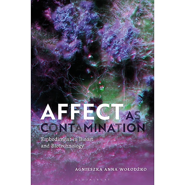 Affect as Contamination, Agnieszka Wolodzko