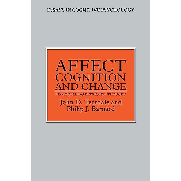 Affect, Cognition and Change, Philip Barnard, John Teasdale