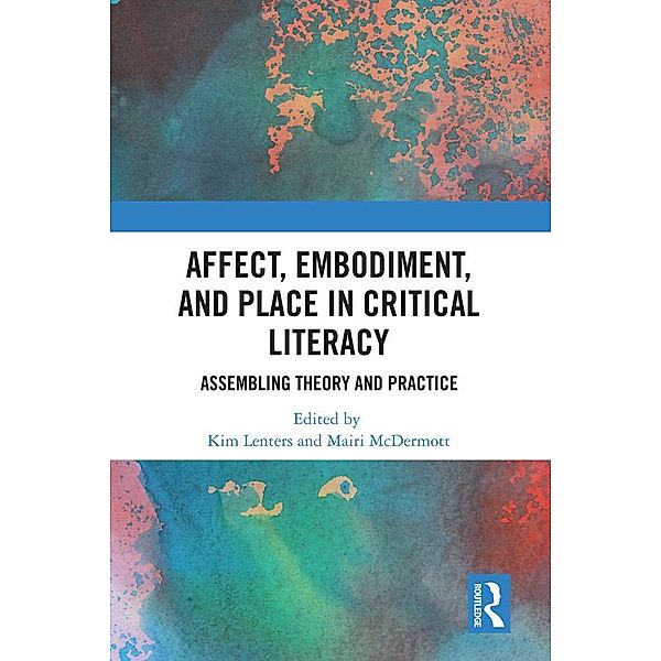 Affect, Embodiment, and Place in Critical Literacy / Routledge Research in Education