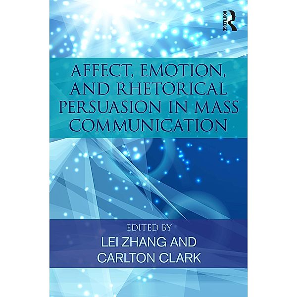 Affect, Emotion, and Rhetorical Persuasion in Mass Communication