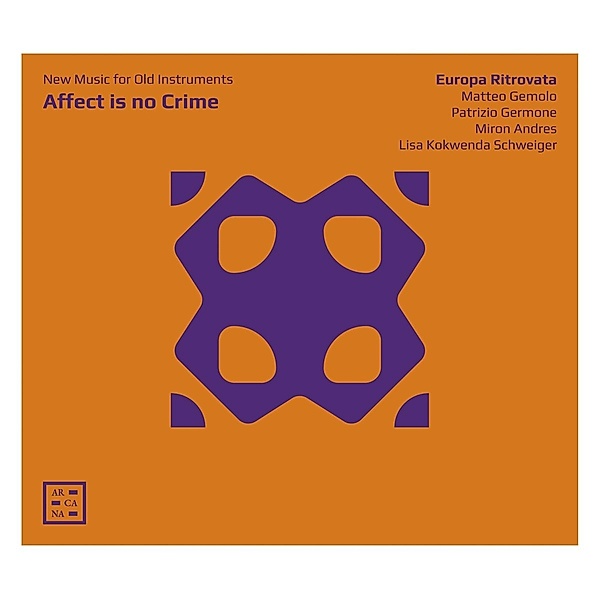 Affect Is No Crime-New Music For Old Instruments, Europa Ritrovata
