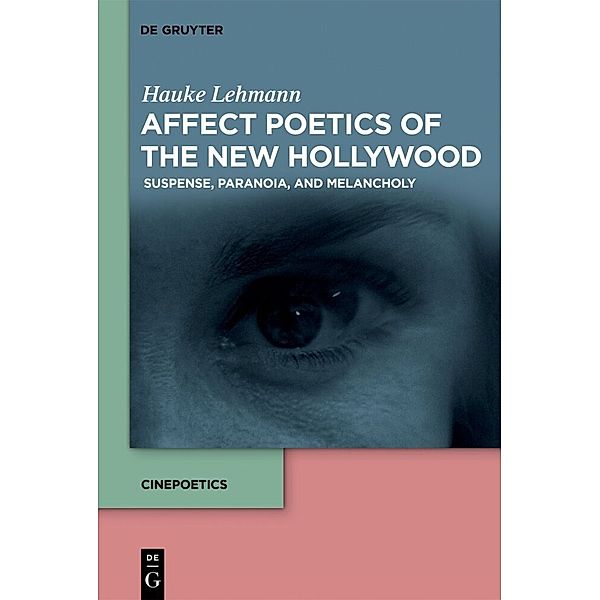 Affect Poetics of the New Hollywood, Hauke Lehmann