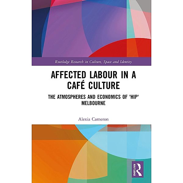 Affected Labour in a Café Culture, Alexia Cameron