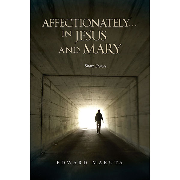 Affectionately...In Jesus and Mary, Edward Makuta