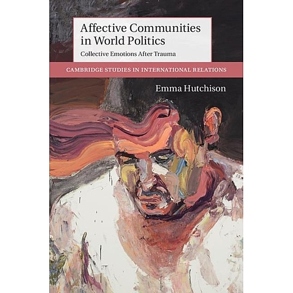 Affective Communities in World Politics, Emma Hutchison