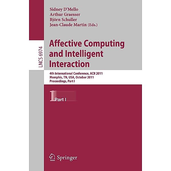 Affective Computing and Intelligent Interaction / Lecture Notes in Computer Science Bd.6974
