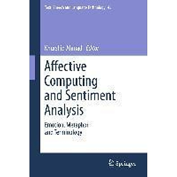 Affective Computing and Sentiment Analysis / Text, Speech and Language Technology Bd.45, Khurshid Ahmad