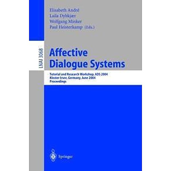 Affective Dialogue Systems / Lecture Notes in Computer Science Bd.3068