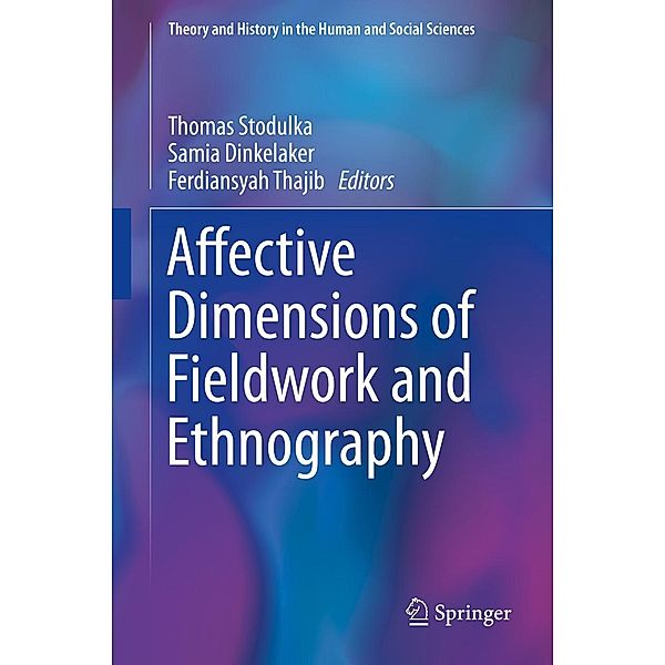 Affective Dimensions of Fieldwork and Ethnography / Theory and History in the Human and Social Sciences