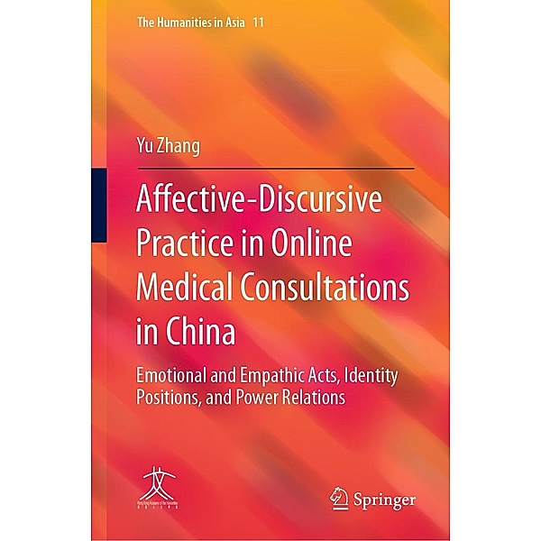 Affective-Discursive Practice in Online Medical Consultations in China / The Humanities in Asia Bd.11, Yu Zhang