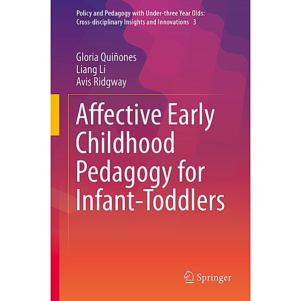 Affective Early Childhood Pedagogy for Infant-Toddlers, Gloria Quiñones, Liang Li, Avis Ridgway