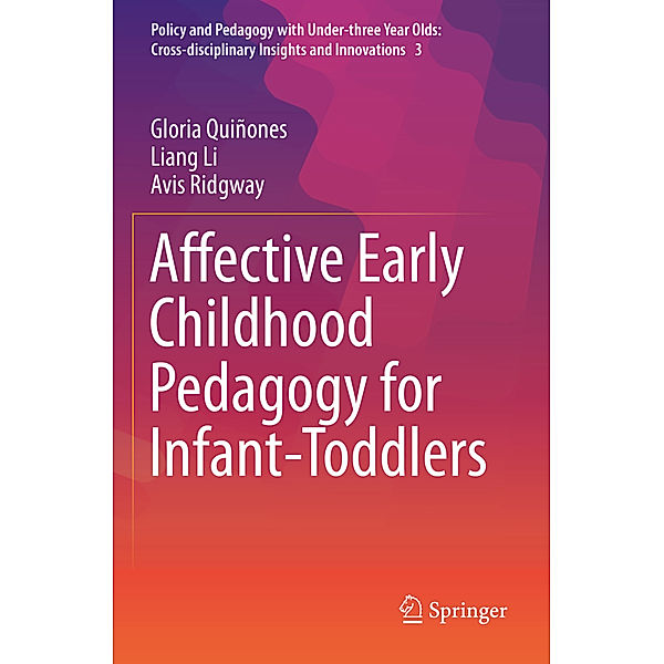 Affective Early Childhood Pedagogy for Infant-Toddlers, Gloria Quiñones, Liang Li, Avis Ridgway