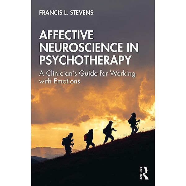 Affective Neuroscience in Psychotherapy, Francis L. Stevens