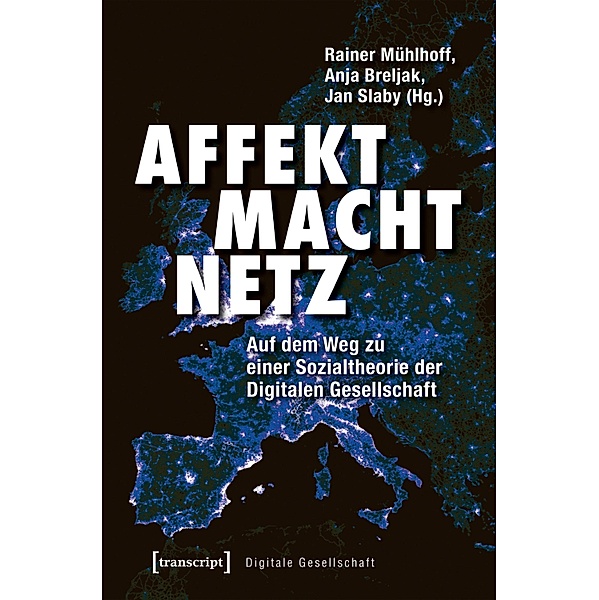 Affekt Macht Netz / Digitale Gesellschaft Bd.22