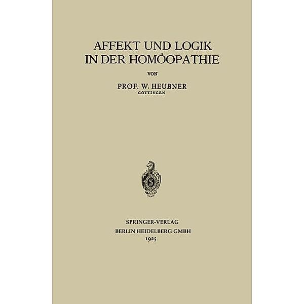 Affekt und Logik in der Homöopathie / Fachbücher für Ärzte, W. Heubner