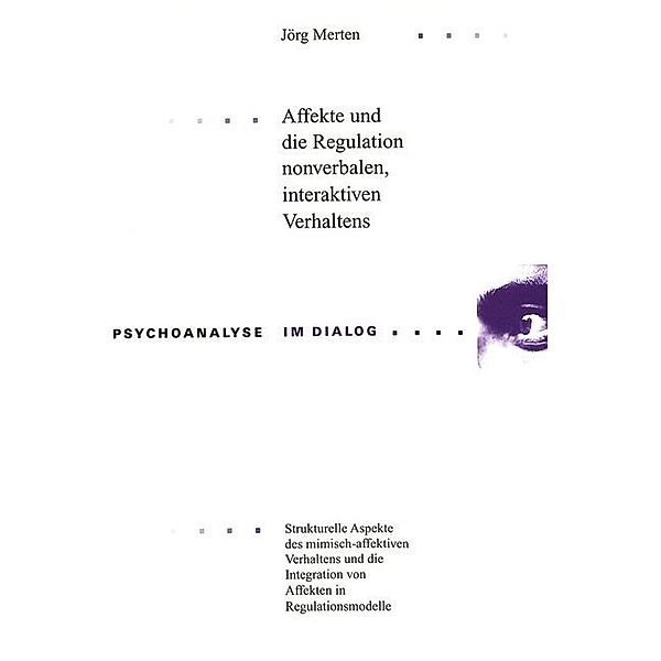 Affekte und die Regulation nonverbalen, interaktiven Verhaltens, Jörg Merten