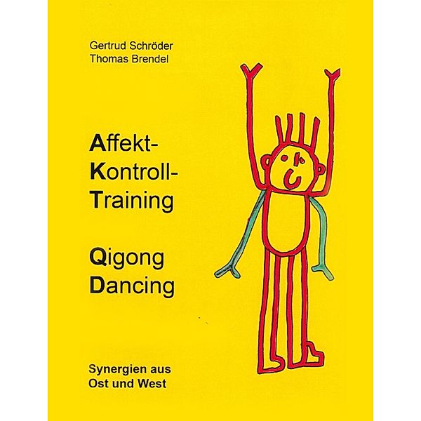 Affektkontrolltraining Qigong Dancing, Gertrud Schröder, Thomas Brendel