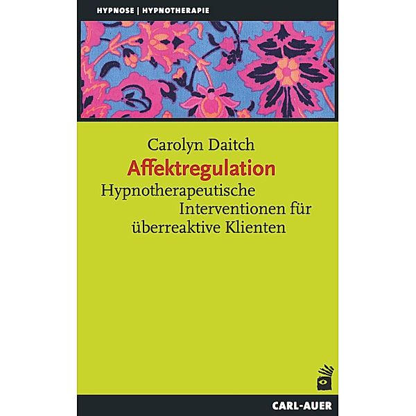 Affektregulation / Hypnose und Hypnotherapie, Carolyn Daitch
