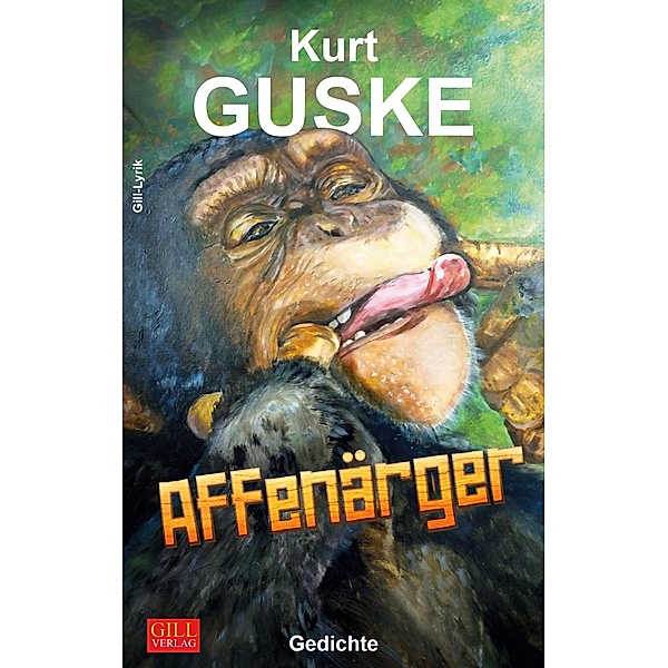 Affenärger / Gill-Lyrik Bd.31, Kurt Guske