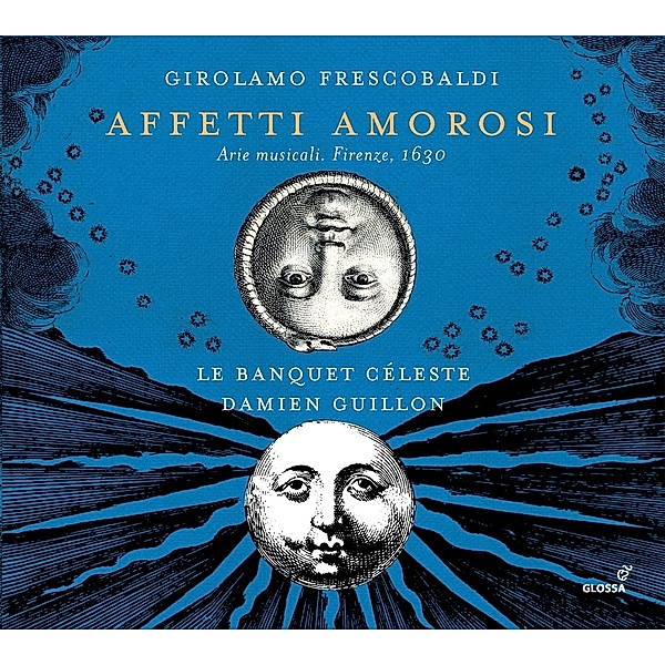 Affetti Amorosi-Arie Musicali, Damien Guillon, Le Banquet Céleste
