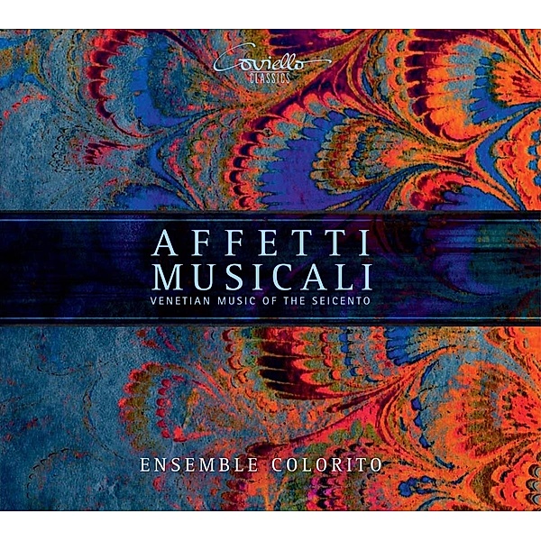 Affetti Musicali-Venetian Music Of The Seicento, Ensemble Colorito