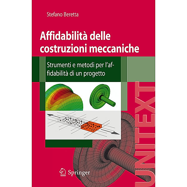 Affidabilità delle costruzioni meccaniche, Stefano Beretta
