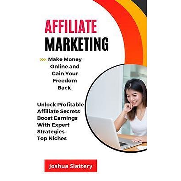 Affiliate Marketing, Joshua Slattery