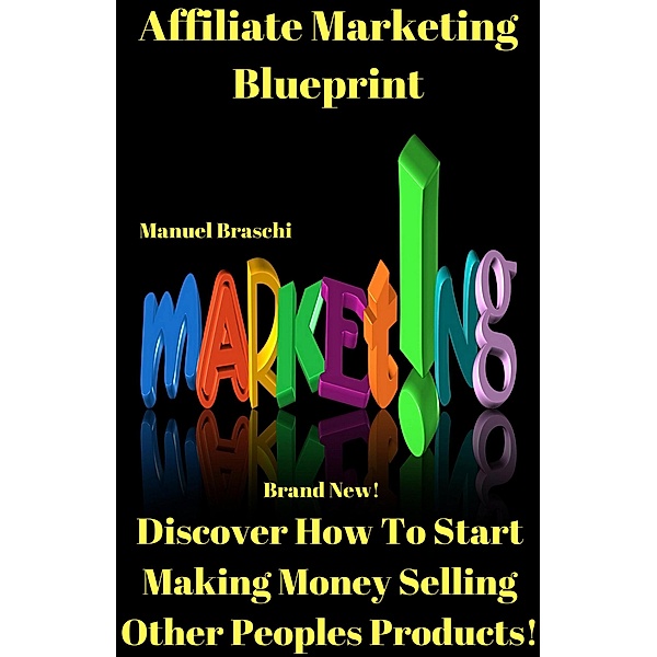 Affiliate Marketing Blueprint, Manuel Braschi
