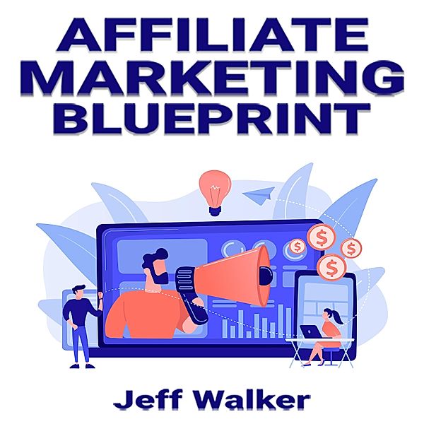 Affiliate Marketing Blueprint, Jeff Walker