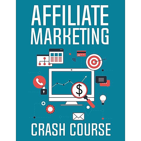 Affiliate Marketing Crash Course, Anirudh Lohiya