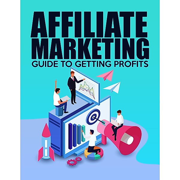 Affiliate Marketing Guide To Getting Profit, Shiv, Shiv Upadhyay