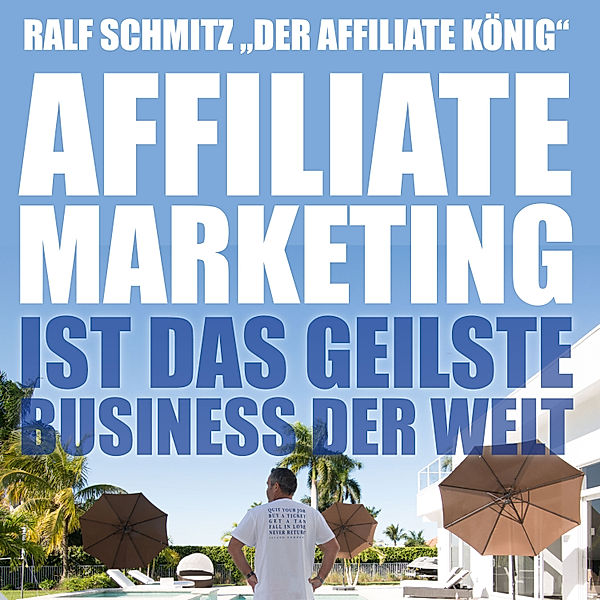 Affiliate Marketing ist das geilste Business der Welt, Ralf Schmitz