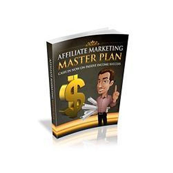 Affiliate Marketing Master Plan, Anbu Pasupathy
