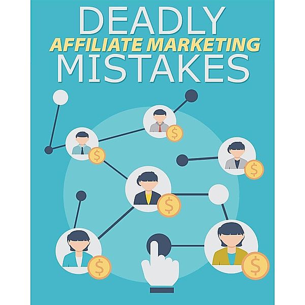 Affiliate Marketing Mistakes (1, #1) / 1, James K. Aragon