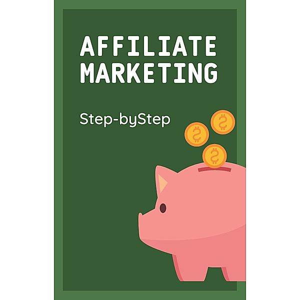 Affiliate Marketing Step-by-Step, Constantin Obreja