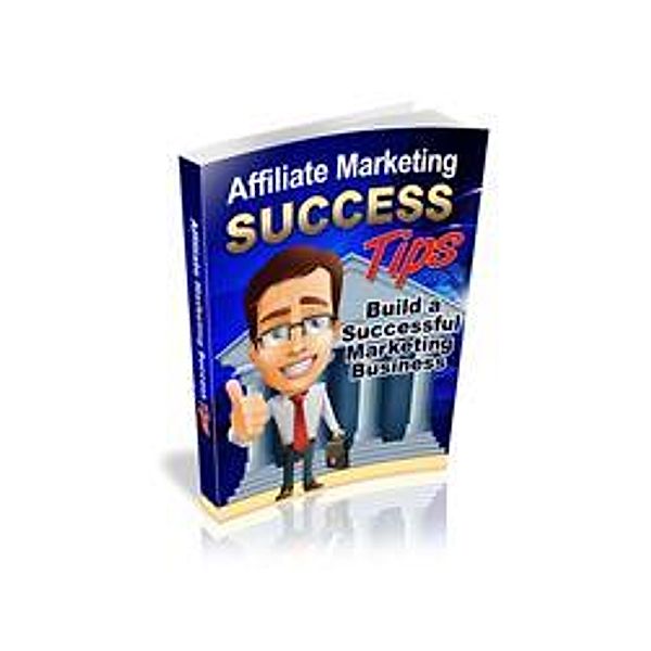 Affiliate Marketing Success Tips, Bhawani Seth