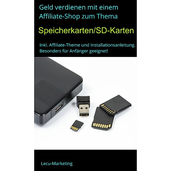 Affiliate-Shops: Geld verdienen mit einem Affiliate-Shop zum Thema Speicherkarten/SD-Karten, Lecu Marketing