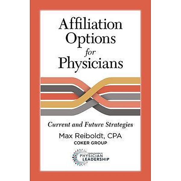 Affiliation Options for Physicians, Max Reiboldt