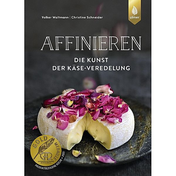 Affinieren - die Kunst der Käse-Veredelung, Volker Waltmann, Christine Schneider