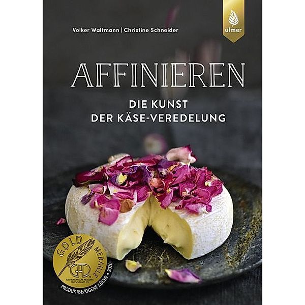 Affinieren - die Kunst der Käseveredelung, Volker Waltmann, Christine Schneider