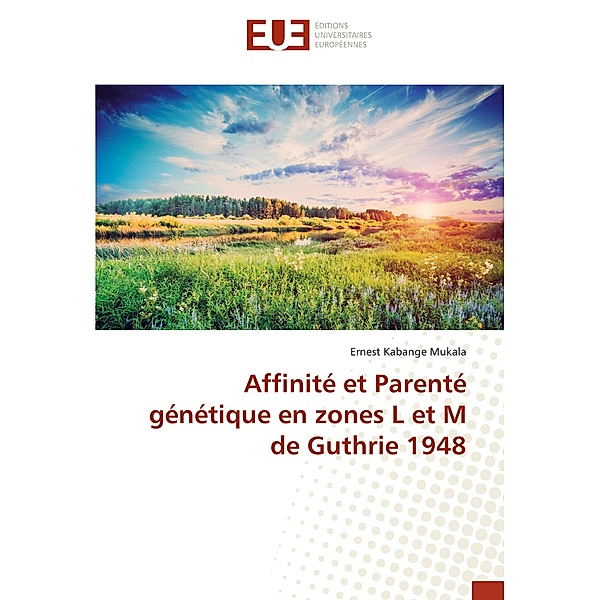 Affinité et Parenté génétique en zones L et M de Guthrie 1948, Ernest Kabange Mukala