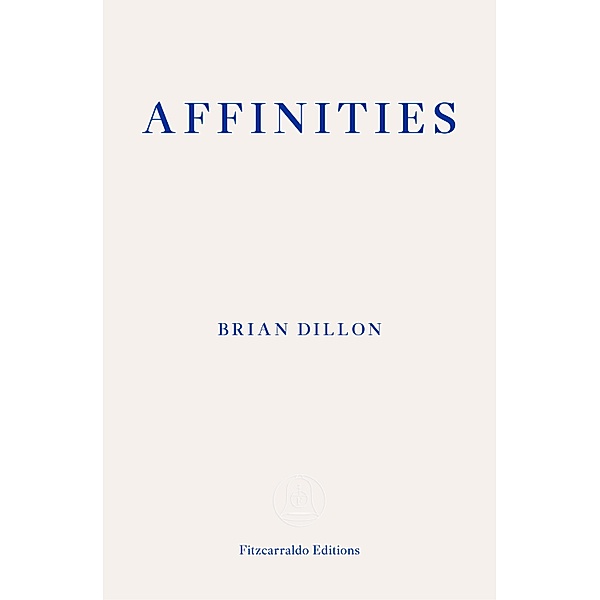 Affinities, Brian Dillon