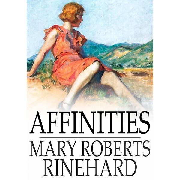 Affinities / The Floating Press, Mary Roberts Rinehard