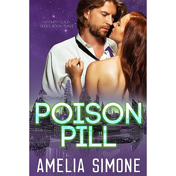 Affinity Guild Files: Poison Pill (Affinity Guild Files, #3), Amelia Simone