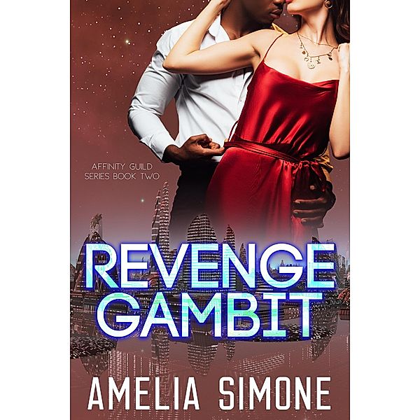 Affinity Guild Files: Revenge Gambit (Affinity Guild Files, #2), Amelia Simone