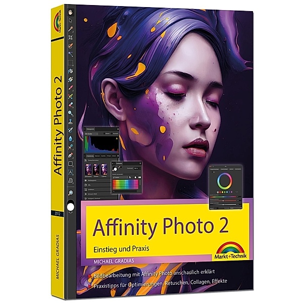 Affinity Photo 2 - Einstieg und Praxis für Windows Version - Die Anleitung Schritt für Schritt zum perfekten Bild, Michael Gradias